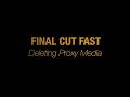 Final Cut Fast - Deleting Proxy Media