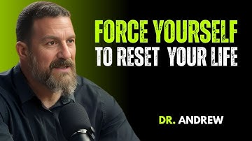 FORCE YOURSELF TO RESET YOUR LIFE – DR. ANDREW HUBERMAN MOTIVATIONAL SPEECH