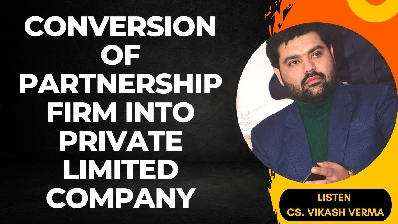 Process of Conversion of Partnership Firm into Company 