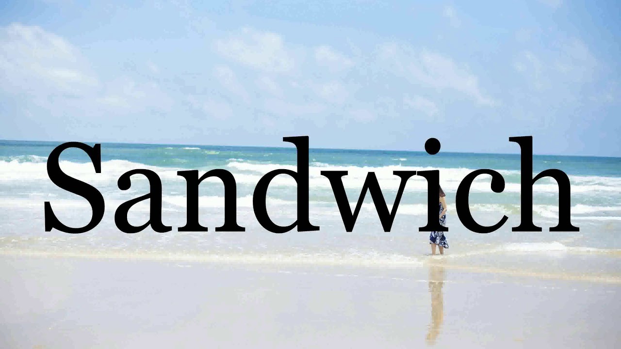 How To Pronounce Sandwich🌈🌈🌈🌈🌈🌈Pronunciation Of Sandwich YouTube