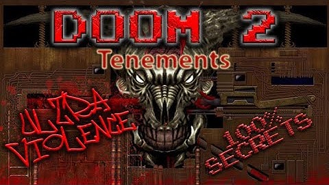 Doom 2 : Tenements (Ultra-Violence 100% Secrets)