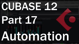 Cubase 12 Tutorial (Part 17) – Automation