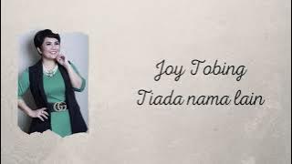 Joy Tobing - Tiada Nama Lain
