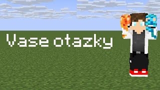 Odpovídám na vaše otázky