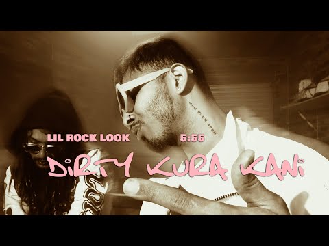 Lil Rock Look X 5:55 - Dirty Kura Kani Dir. By Abboye