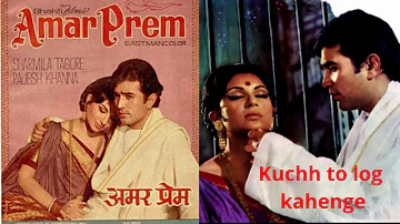 Kuch Toh Log Kahenge Logon Ka Kaam Hai Kahana | Amar Prem | Kishore Kumar