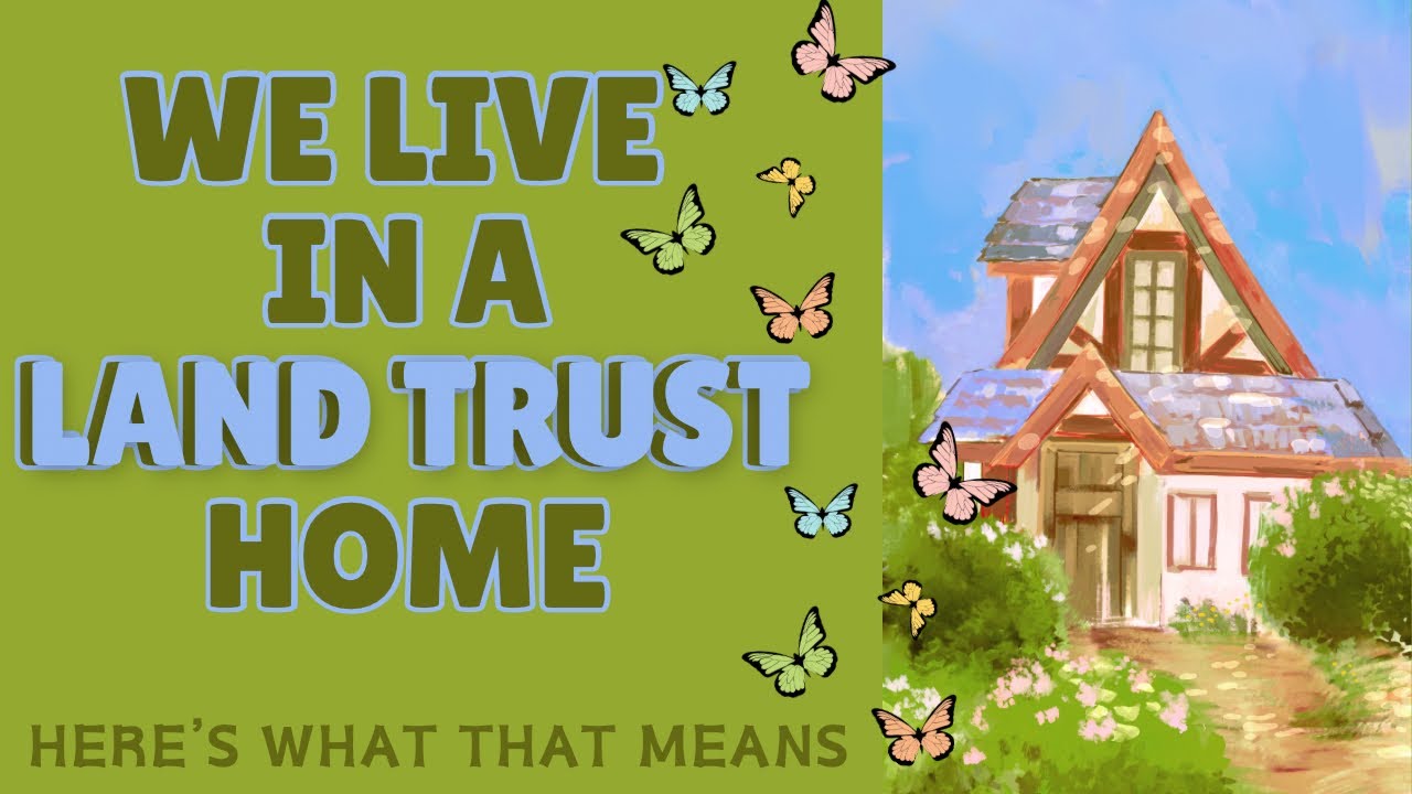 We Own a Land Trust Home. Here's What That Means.