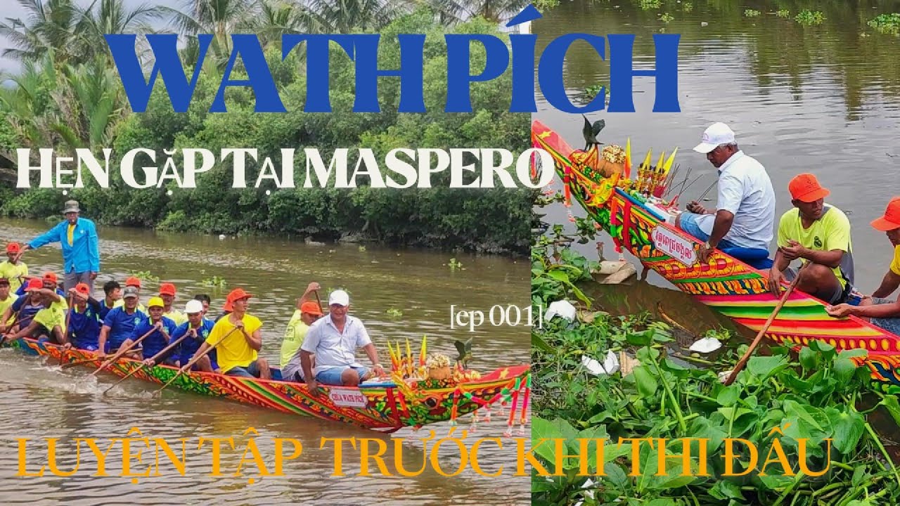 wath pích luyện tập trên độc trước khi đến maspero chuận bị cho lễ hội đua ghe ngo ocombok 2025