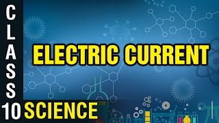 Electric Current | Electricity | Class 10 Physics | Science | Digital Teacher