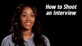 How to Shoot an Interview How to Shoot an Interview