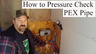How to Pressure Check PEX Pipe - Tiny House Build