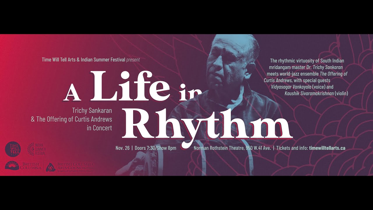 A Life in Rhythm: Trichy Sankaran & The Offering of Curtis Andrews in Concert, Friday Nov. 26/2021