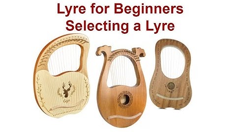 How to Select Lyre That Is Right For You