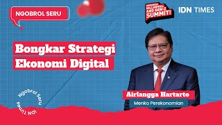 Ngobrol Seru : Menko Perekonomian Airlangga Hartarto Bongkar Strategi Ekonomi Digital