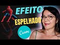 Efeito Espelhado no Canva [Tutorial CANVA]