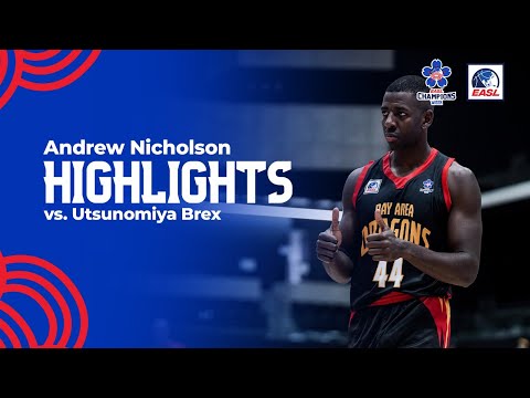 Andrew Nicholson Highlights vs. Utsunomiya Brex