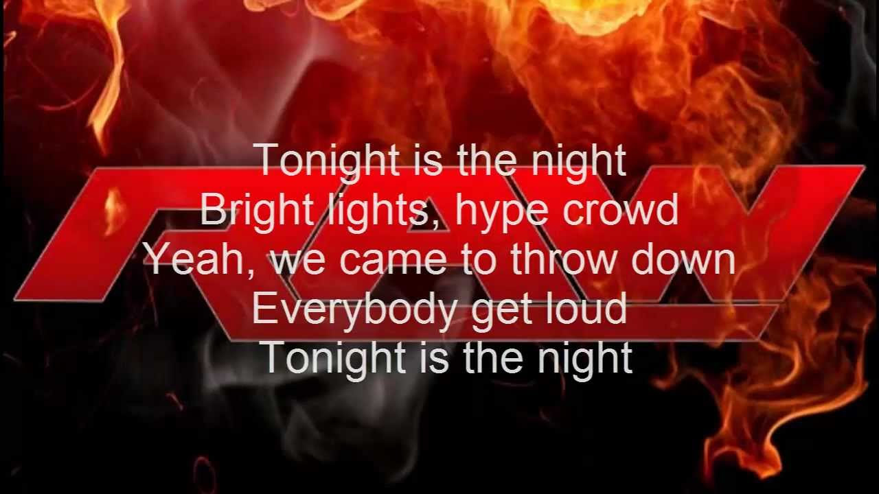 WWE RAW New Theme song Tonight is the night Lyrics