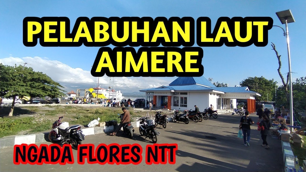 Pelabuhan Laut Aimere | Ngada | Flores | NTT