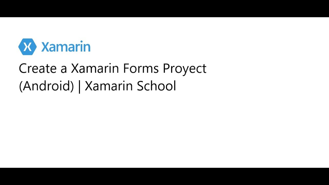 Create a Xamarin Forms Proyect (Android) | Xamarin School - YouTube