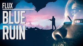 FLUX : Blue Ruin (2013)