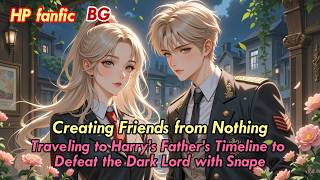 HP BG🌹Reborn in Harry’s Father’s Timeline: Two “Little Adults” Join Forces to Defeat the Dark Lord.