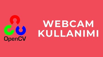 OpenCV | Python -Webcam Kullanımı (Makine Öğrenmesine Hazırlık) #1