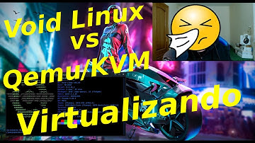 Virtualizar en Void Linux - Instalación de QEMU⁄KVM.