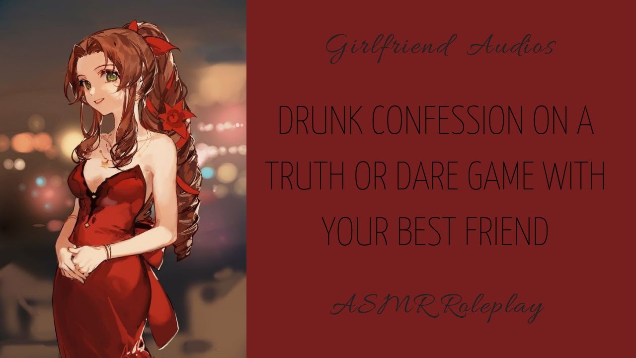 Drunk confession on a truth or dare game with your best friend - [F4A] [CONFESSION] - ASMR GF