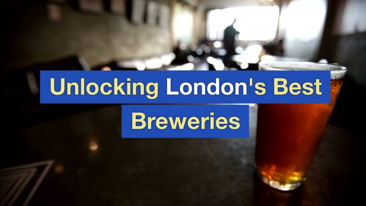 Unlocking London's Best Breweries