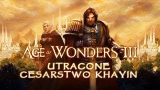 Age of Wonders III - Utracone Cesarstwo Khayin #7 - Pierwszy atak trebuszami