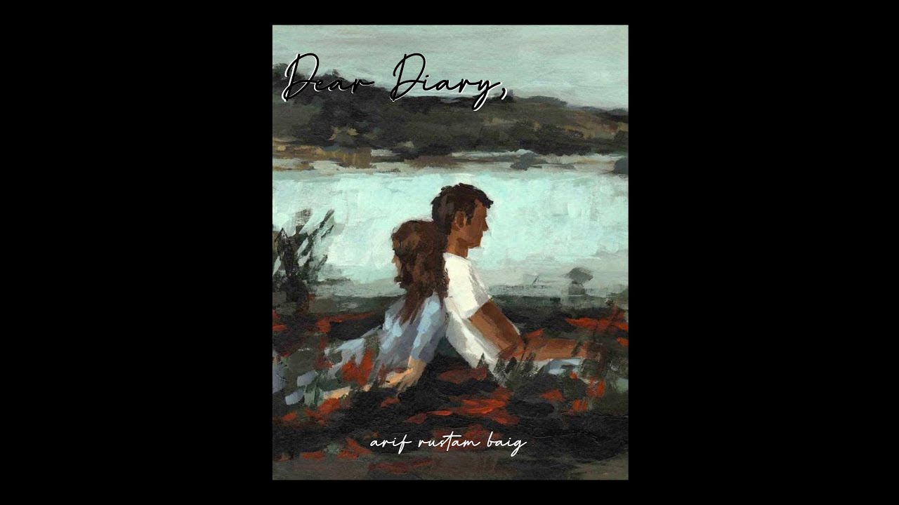 Dear diary | Arif Rustam Baig | (Prod.UNLUCKY) | Official Audio