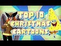 Top 10 CARTOON CHRISTMAS Specials