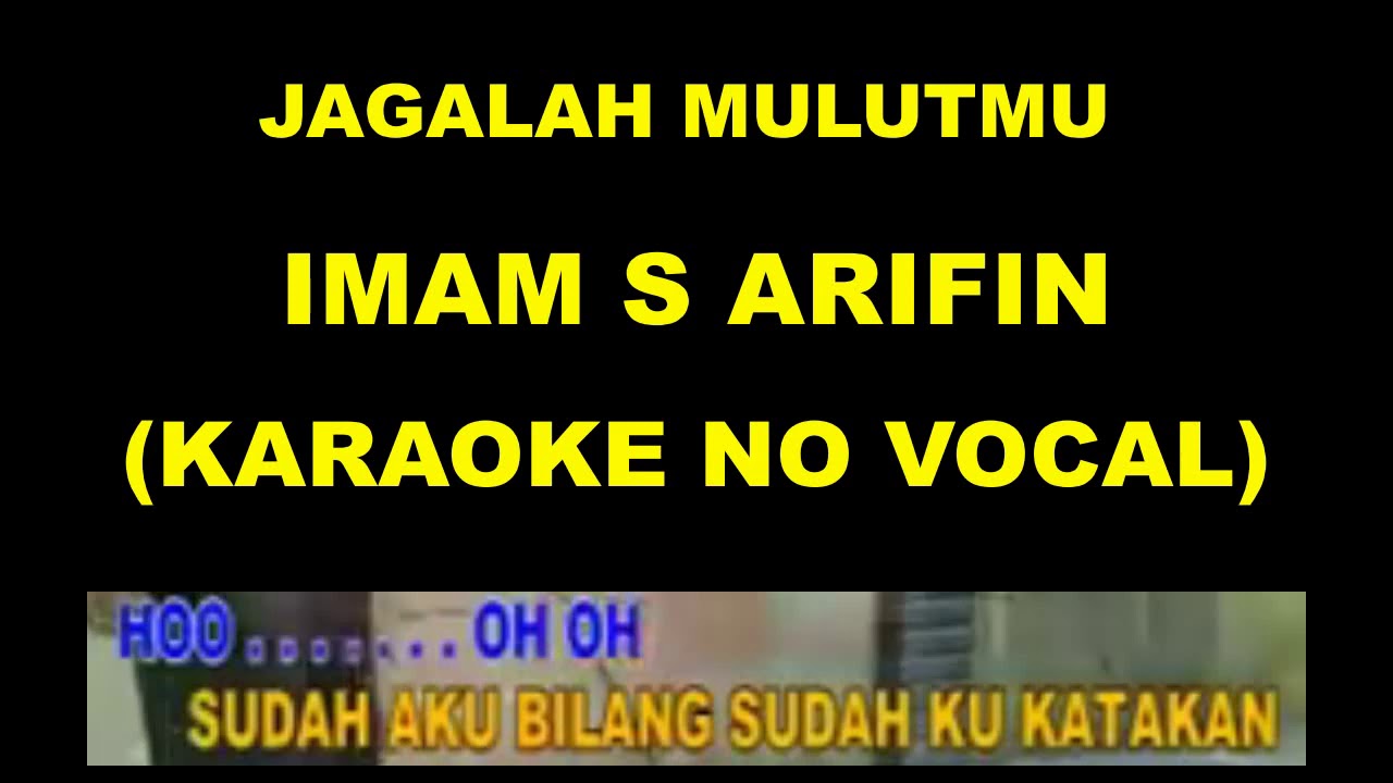 JAGALAH MULUTMU - IMAM S ARIFIN (KARAOKE NO VOCAL)