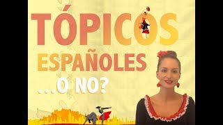 Tópicos españoles (más o menos ciertos)