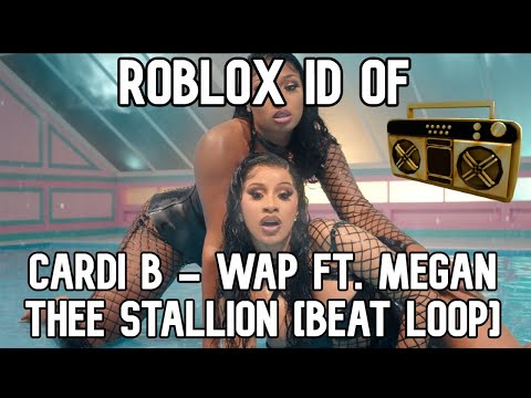 Roblox Boombox Id Code For Cardi B Wap Ft Megan Thee Stallion Beat Loop No Speed Ups Youtube - roblox music id wap cardi b