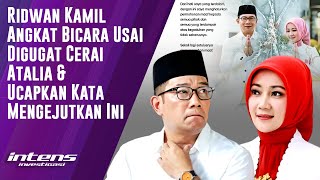 Ridwan Kamil Khilaf \u0026 Minta Maaf ke Atalia Usai Digugat Cerai | Intens Investigasi | Eps 6123