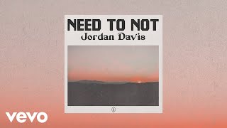 Jordan Davis - Need To Not (Official Audio) chords