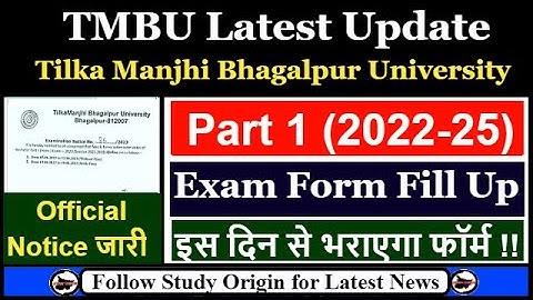 TMBU Part 1 Exam Form 2022-25 Fill Up Notice Out | Bhagalpur University BSC BCOM BA 1st Year 2023