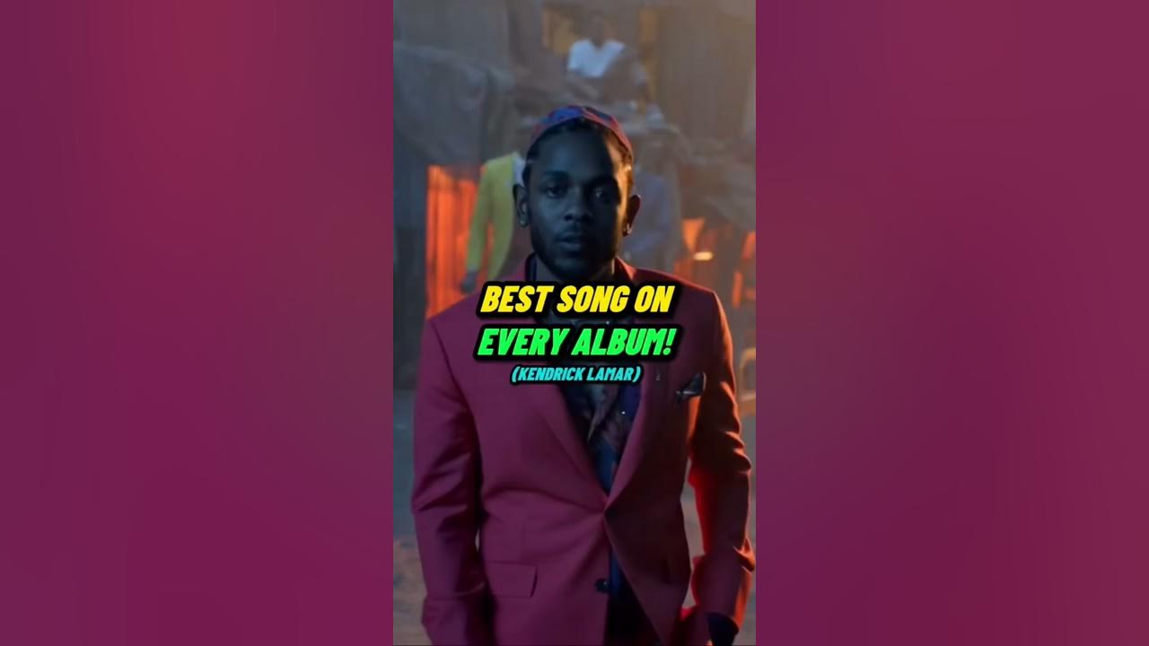 Best Song on Every KENDRICK LAMAR Album!