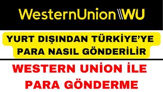 Yurt Dışından Türkiye'ye Nasıl Para Gönderilir - Western Union Para Gönderme