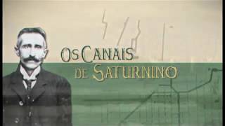 Documentário Fams   Os canais de Saturnino