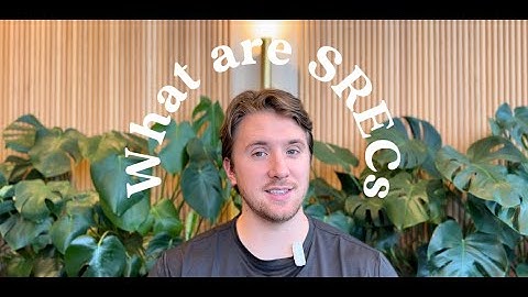 Solar Energy Credits (SRECs) Explained