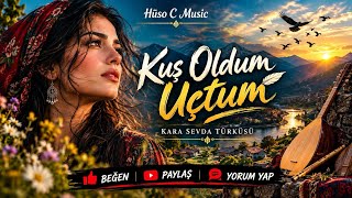 Kuş Oldum Uçtum Kara Sevda Türküsü Anadolu Halk Müziği 2026 Hüseyni Uşşak Hüso C 