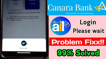 canara bank app please wait problem | Fix Canara ai1 please wait problem otp code problem | Ai1 app|