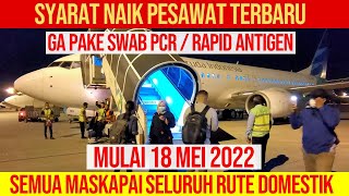 Syarat Naik Pesawat Terbaru Saat Ini Mulai 18 Mei 2022 Untuk Semua Maskapai