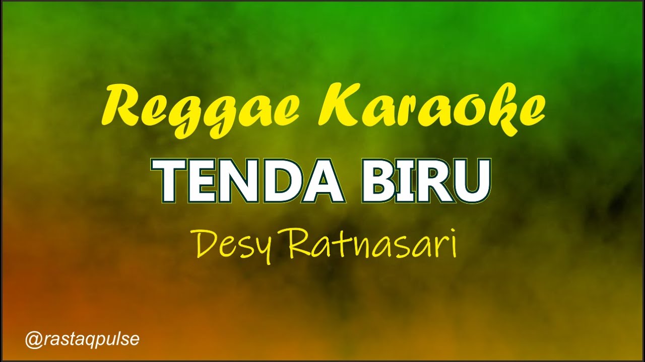 Tenda Biru Karaoke Reggae | Desy Ratnasari | Rastaqpulse