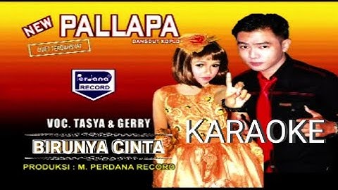 BIRUNYA CINTA TASYA FT GERRY NEW PALLAPA||Karaoke versi dangdut lambada