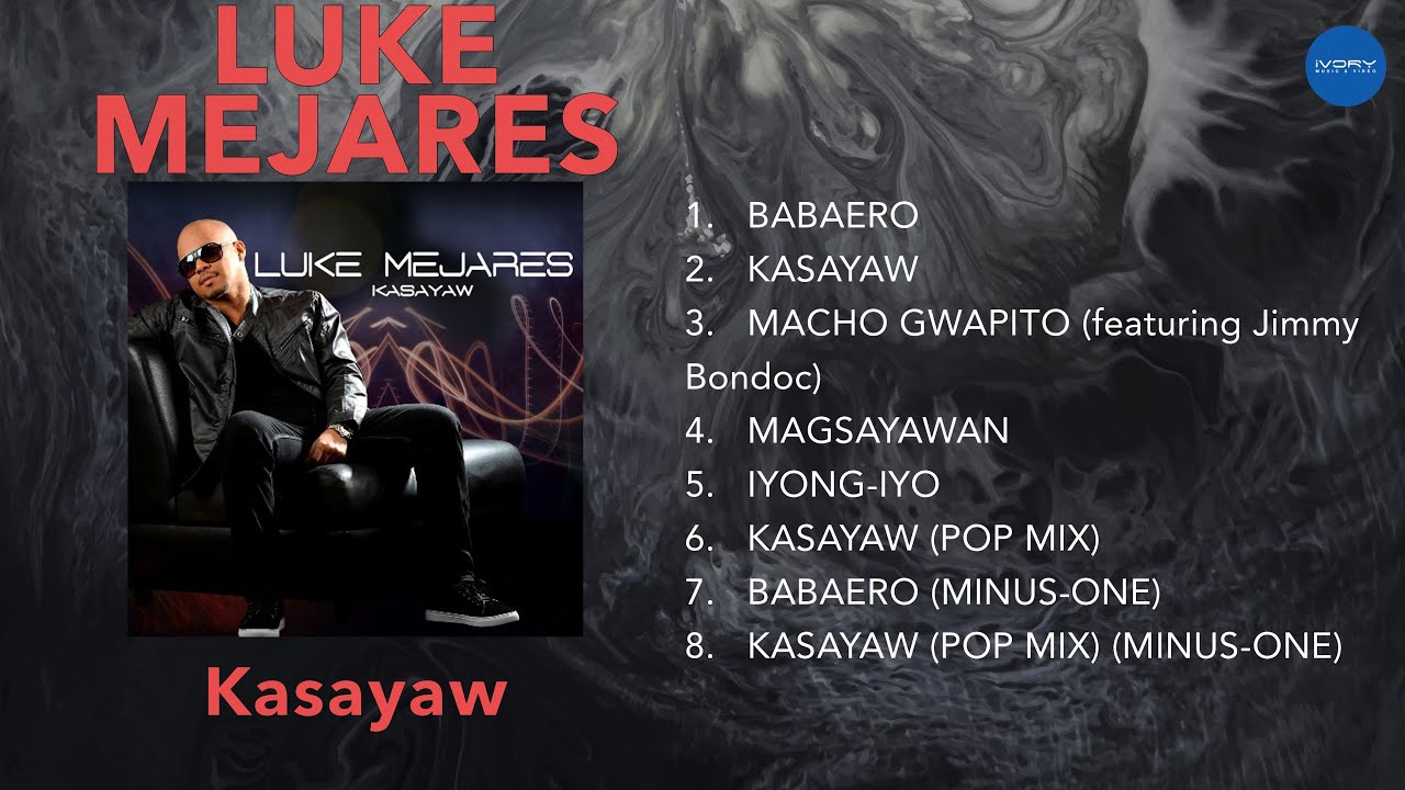 (Official Full Album) Luke Mejares - Kasayaw