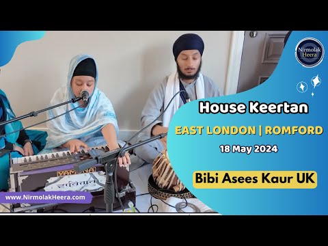 Bibi Asees Kaur UK | East London House Keertan | Romford | 18 May 2024 | Gurbani Shabad Kirtan