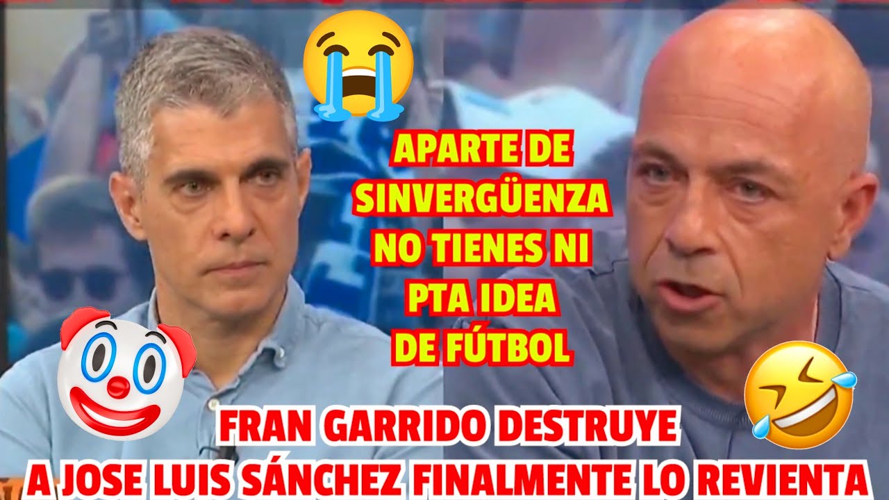 😭😂 FRAN GARRIDO REVIENTA A JOSE LUIS SÁNCHEZ EN EL CHIRINGUITO!! LO ACABA DESTRUYENDO